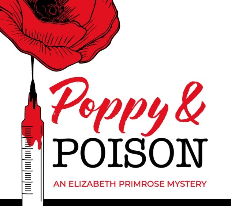 Poppy & Poison: An Elizabeth Primrose Mystery